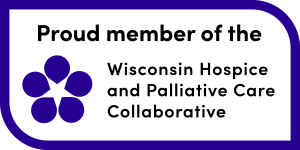 Proud member of the Wisconsin Hospice and Palliative Care Collaborative
